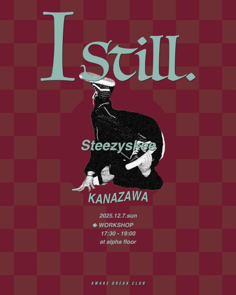 Istill Steezyskee workshop in Kanazawa